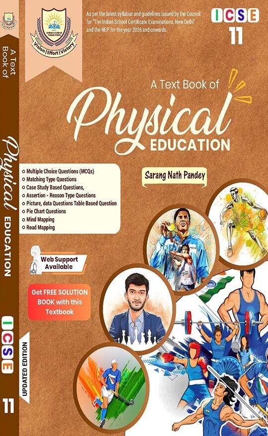 A TEXT BOOK OF PHYSICAL EDUCATION ICSE-CLASS 11